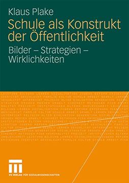 portada Schule als Konstrukt der Öffentlichkeit: Bilder - Strategien - Wirklichkeiten (en Alemán)