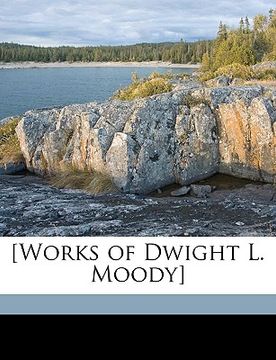 portada [works of dwight l. moody] (en Inglés)