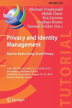 portada Privacy and Identity Management. Data for Better Living: AI and Privacy: 14th Ifip Wg 9.2, 9.6/11.7, 11.6/Sig 9.2.2 International Summer School, Windi (en Inglés)