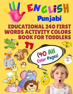 portada English Punjabi Educational 240 First Words Activity Colors Book for Toddlers (40 All Color Pages): New childrens learning cards for preschool kinderg (en Inglés)