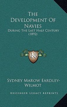 portada the development of navies: during the last half century (1892) (en Inglés)