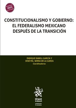 portada Constitucionalismo y Gobierno: El Federalismo Mexicano Después de la Transición