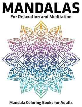 portada Mandalas For Relaxation And Meditation: Mandala Coloring Books For Adults: Stress Relieving Mandala Designs (en Inglés)
