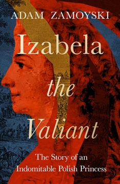 portada Izabela the Valiant: The Story of an Indomitable Polish Princess (en Inglés)