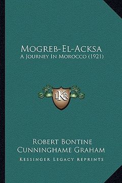 portada mogreb-el-acksa: a journey in morocco (1921) (en Inglés)