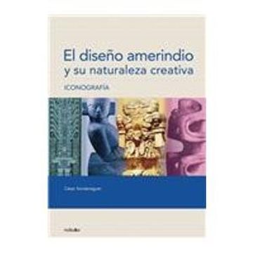 portada El Diseño Amerindio y su Naturaleza Creativa (in Spanish)