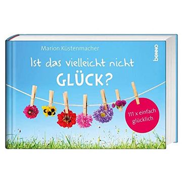 portada Ist das Vielleicht Nicht Glück? 111 x Einfach Glücklich Sein (in German)