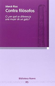 portada Contra Filósofos: O¿ En qué se Diferencia una Mujer de un Gato? (Razon y Sociedad) (in Spanish)