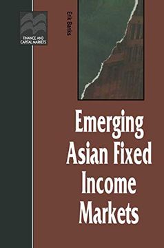 portada Emerging Asian Fixed Income Markets (Finance and Capital Markets Series) (en Inglés)