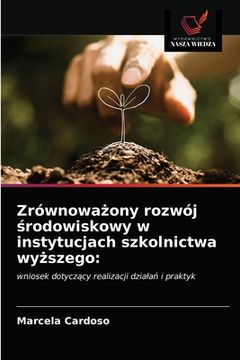 portada Zrównoważony rozwój środowiskowy w instytucjach szkolnictwa wyższego (en Polaco)