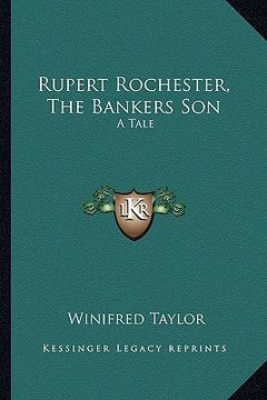 portada rupert rochester, the bankers son: a tale (en Inglés)