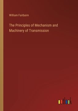 portada The Principles of Mechanism and Machinery of Transmission (en Inglés)