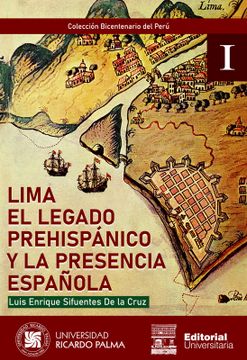 portada Lima: El Legado Prehispánico y la Presencia Española / Luis Enrique Sifuentes de la Cruz.