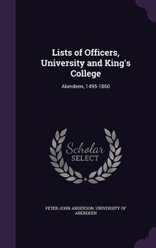 portada Lists of Officers, University and King's College: Aberdeen, 1495-1860 (en Inglés)