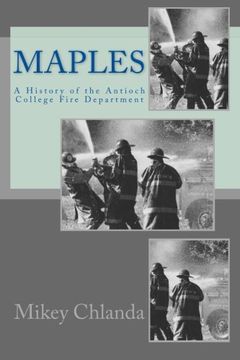 portada Maples: A History of the Antioch College Fire Department