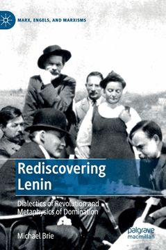 portada Rediscovering Lenin: Dialectics of Revolution and Metaphysics of Domination (en Inglés)