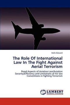 portada the role of international law in the fight against aerial terrorism (en Inglés)
