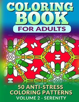 portada Coloring Book for Adults - Vol 2 Serenity: 50 Anti-Stress Coloring Patterns (en Inglés)