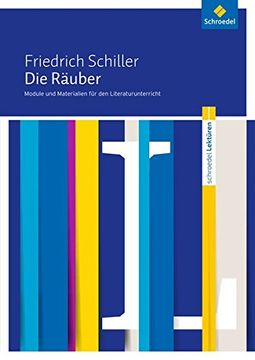 portada Schroedel Lektüren: Friedrich Schiller: Die Räuber: Module und Materialien für den Literaturunterricht (en Alemán)