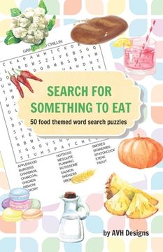 portada Search for Something to Eat: 50 Food Themed Word Search Puzzles plus bonus coloring pages (en Inglés)