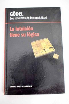 portada Los teoremas de incompletitud, Godel: la intuición tiene su lógica