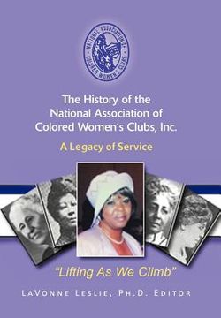 portada the history of the national association of colored women's clubs, inc.: a legacy of service (en Inglés)
