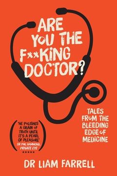 portada Are you the F**King Doctor? Tales From the Bleeding Edge of Medicine 