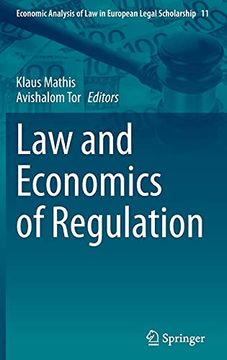 portada Law and Economics of Regulation: 11 (Economic Analysis of law in European Legal Scholarship) (en Inglés)