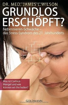 portada Grundlos Erschöpft? Nebennieren-Insuffizienz - das Stress-Syndrom des 21. Jahrhunderts (in German)