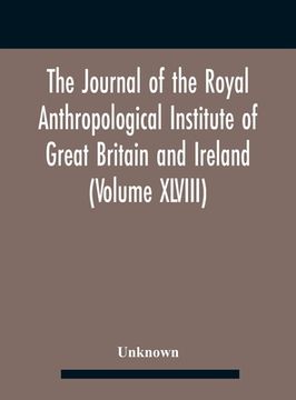 portada The Journal Of The Royal Anthropological Institute Of Great Britain And Ireland (Volume Xlviii) (en Inglés)