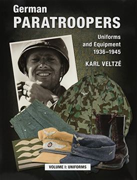 portada German Paratroopers Uniforms and Equipment 1936 - 1945: Volume 1: Uniforms (in English)