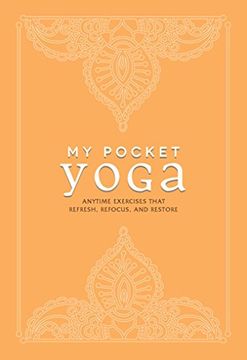 portada My Pocket Yoga: Anytime Exercises That Refresh, Refocus, and Restore (en Inglés)