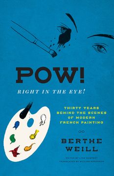 portada Pow! Right in the Eye! Thirty Years Behind the Scenes of Modern French Painting (Abakanowicz Arts and Culture Collection) (en Inglés)