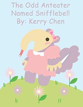 portada The odd Anteater Named Snifflebel! (en Inglés)