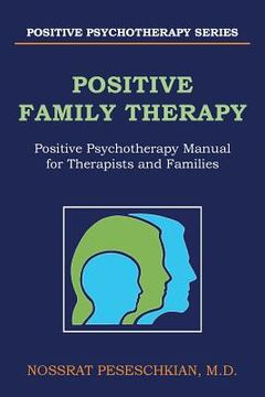 portada Positive Family Therapy: Positive Psychotherapy Manual for Therapists and Families (en Inglés)