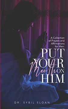 portada Put Your Mouth on Him: A Collection of Prayers and Affirmations for men (en Inglés)