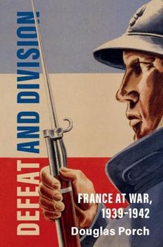 portada Defeat and Division: France at War, 1939–1942 (Armies of the Second World War) (in English)