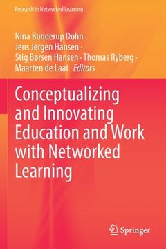 portada Conceptualizing and Innovating Education and Work with Networked Learning (en Inglés)