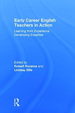 portada Early Career English Teachers in Action: Learning From Experience, Developing Expertise (en Inglés)