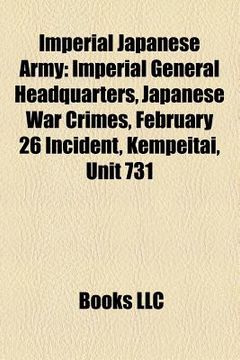 portada imperial japanese army: japanese war crimes, tanks in the japanese army, february 26 incident, unit 731, kempeitai