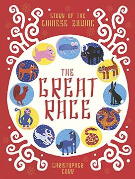 portada The Great Race: Story of the Chinese Zodiac (en Inglés)