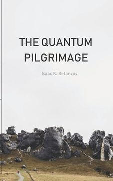 portada The Quantum Pilgrimage: An Existential Quest to the Quantum Self (en Inglés)