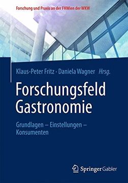 portada Forschungsfeld Gastronomie: Grundlagen – Einstellungen – Konsumenten (Forschung und Praxis an der FHWien der WKW) (German Edition)