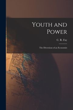 portada Youth and Power: the Diversions of an Economist (in English)
