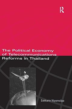 portada The Political Economy of Telecommunicatons Reforms in Thailand (en Inglés)