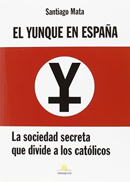 portada El Yunque en España: La Sociedad Secreta que Divide a los Católicos