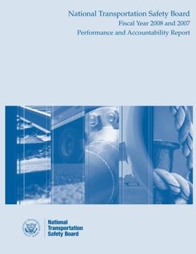 portada National Transportation Safety Board Fiscal Year 2008 and 2007: Performance and Accountability Report