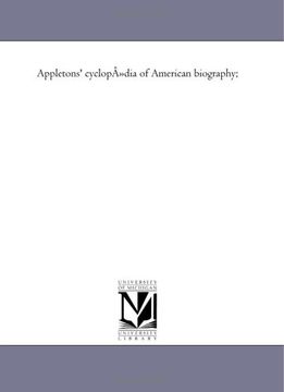 appletons' cyclopadia of american biography;