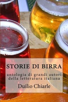 portada Storie di birra: Antologia di grandi autori della letteratura italiana (en Italiano)