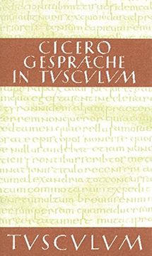 portada Gesprache in Tusculum / Tusculanae Disputationes (Sammlung Tusculum) (en Alemán)